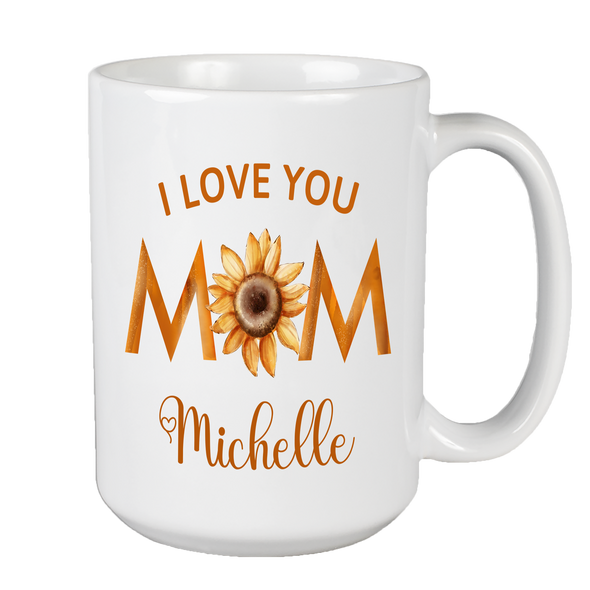 I Love You Mom White Custom Coffee Mug
