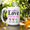 A Mother's Love Is True And Pure Custom Coffee Mug