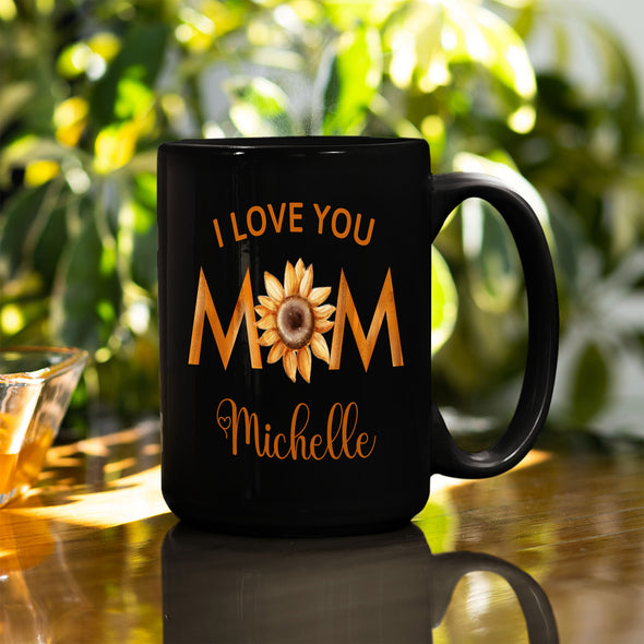 I Love You Mom Black Custom Coffee Mug