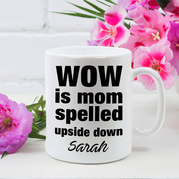 Wow Is Mom Customized Ceramic Coffee Mug For Mom